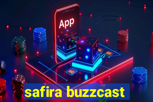 safira buzzcast